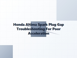 Honda Spark Plug Gap Issues Causing Poor Acceleration