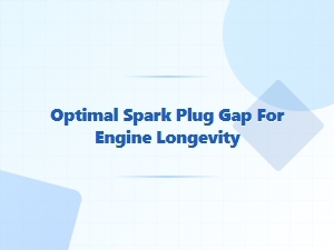 The Secret to Engine Longevity Lies in Optimal Spark Plug Gap